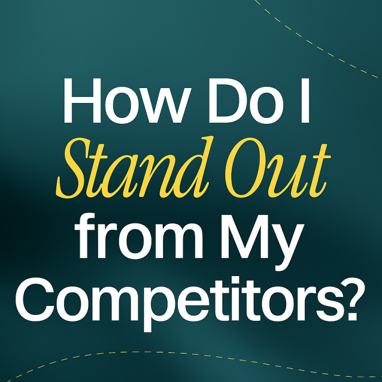 How Do I Stand Out from My Competitors?